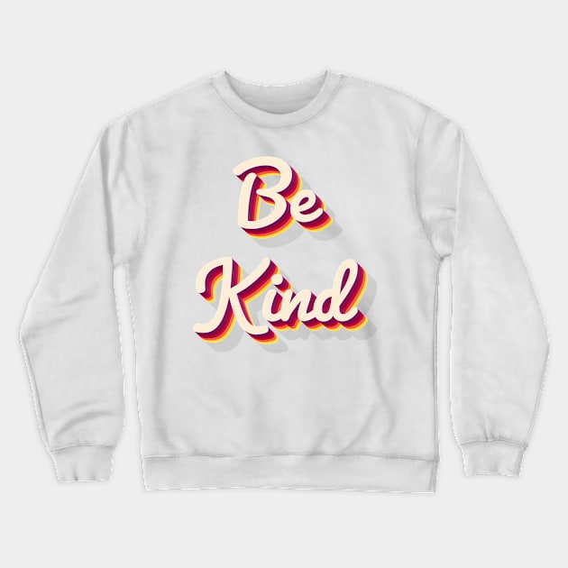 Be Kind Crewneck Sweatshirt by aaallsmiles